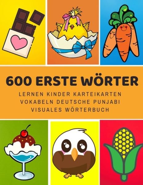 Cover for Sprache Entwicklung · 600 Erste Woerter Lernen Kinder Karteikarten Vokabeln Deutsche Punjabi Visuales Woerterbuch (Pocketbok) (2019)