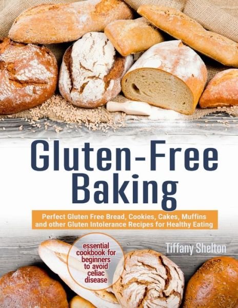 Cover for Tiffany Shelton · Gluten-Free Baking (Taschenbuch) (2019)