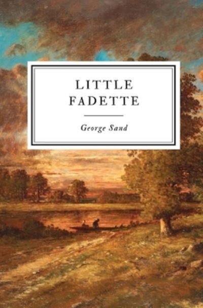 Little Fadette - George Sand - Libros - IngramSpark - 9781087908328 - 2 de septiembre de 2020