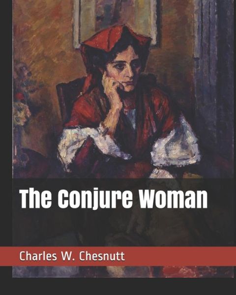 Cover for Charles Waddell Chesnutt · The Conjure Woman (Paperback Book) (2019)