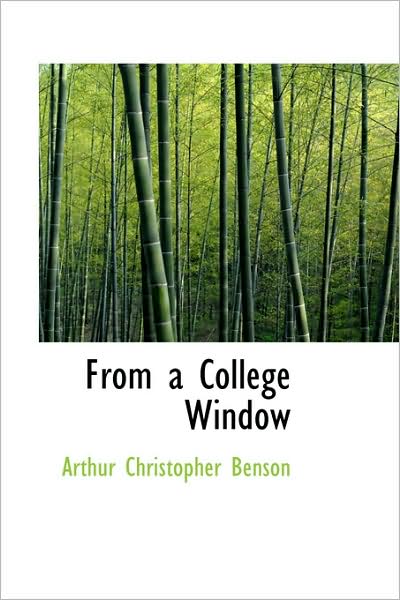 Cover for Arthur Christopher Benson · From a College Window (Hardcover Book) (2009)