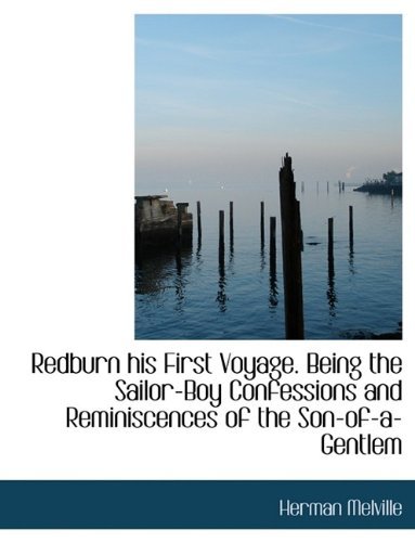 Cover for Herman Melville · Redburn His First Voyage. Being the Sailor-boy Confessions and Reminiscences of the Son-of-a-gentlem (Hardcover bog) (2009)