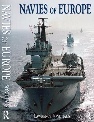 Cover for Lawrence Sondhaus · Navies of Europe (Hardcover Book) (2017)