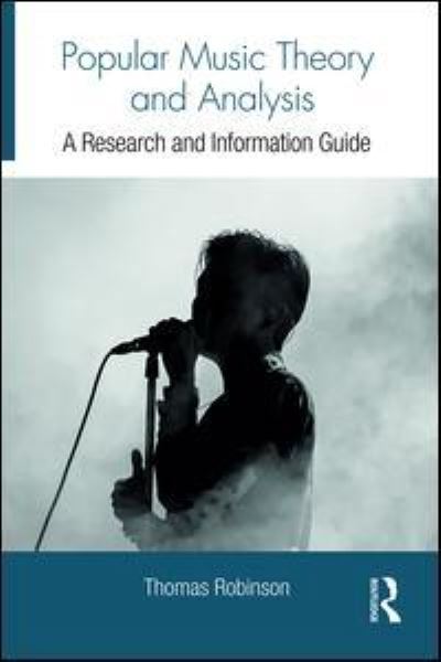 Cover for Thomas Robinson · Popular Music Theory and Analysis: A Research and Information Guide - Routledge Music Bibliographies (Hardcover Book) (2017)