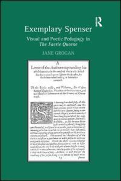 Cover for Jane Grogan · Exemplary Spenser: Visual and Poetic Pedagogy in The Faerie Queene (Paperback Book) (2018)