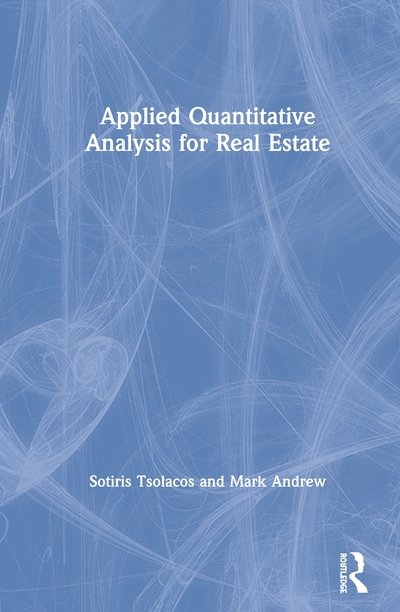 Cover for Tsolacos, Sotiris (University of Reading, UK) · Applied Quantitative Analysis for Real Estate (Hardcover Book) (2020)