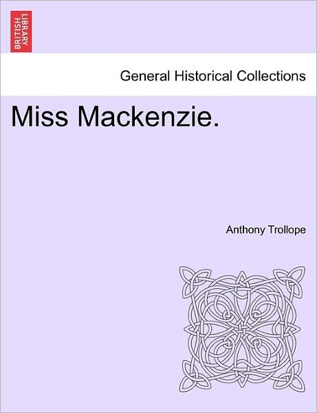 Cover for Trollope, Anthony, Ed · Miss Mackenzie. (Paperback Book) (2011)