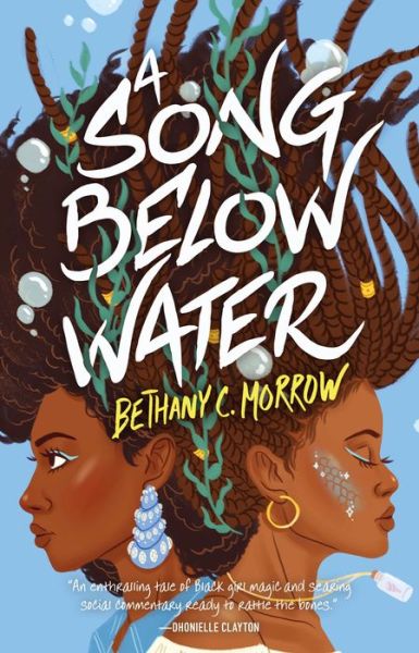 Cover for Bethany C. Morrow · A Song Below Water: A Novel - A Song Below Water (Hardcover Book) (2020)