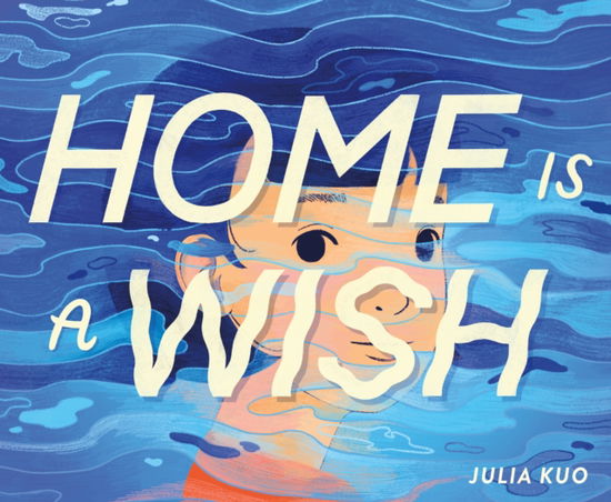 Cover for Julia Kuo · Home Is a Wish (Hardcover Book) (2025)