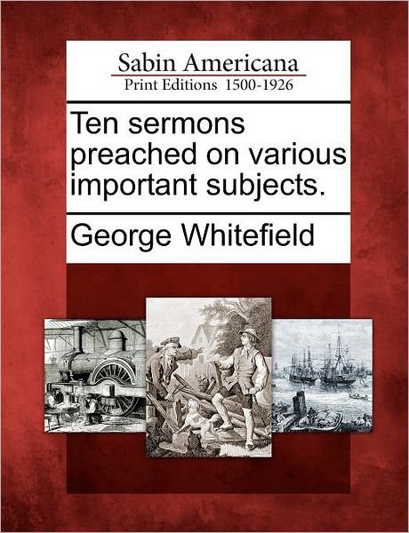 Cover for George Whitefield · Ten Sermons Preached on Various Important Subjects. (Paperback Book) (2012)