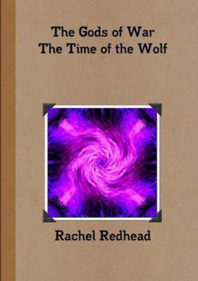Cover for Rachel Redhead · The Gods of War - the Time of the Wolf (Pocketbok) (2015)