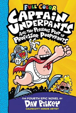 Captain Underpants and the Perilous Plot of Professor Poopypants: Color Edition (Captain Underpants #4) (Color Edition) - Dav Pilkey - Livros - Scholastic Inc. - 9781338864328 - 7 de março de 2023