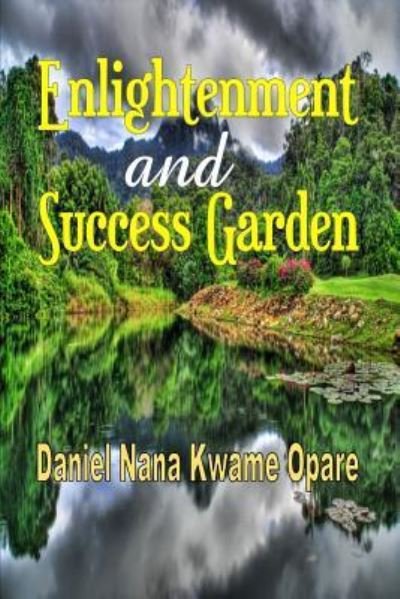 Cover for Daniel Nana Kwame Opare · Enlightenment and Success Garden (Paperback Book) (2017)