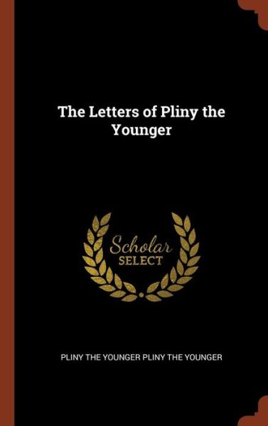 Cover for Pliny the Younger · The Letters of Pliny the Younger (Hardcover Book) (2017)