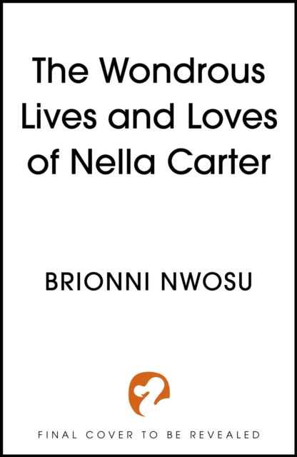 The Wondrous Lives and Loves of Nella Carter - Brionni Nwosu - Books - Hodder & Stoughton - 9781399746328 - December 4, 2025