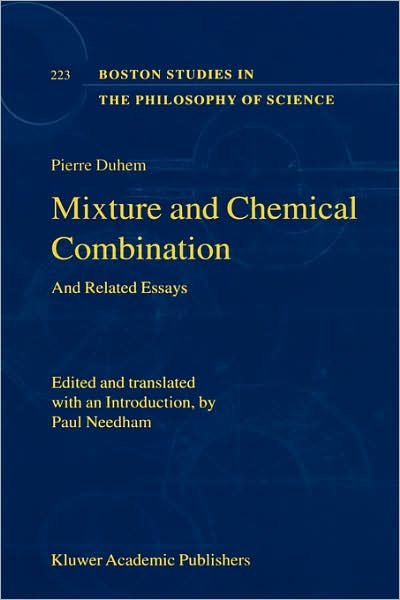 Cover for Pierre Duhem · Mixture and Chemical Combination: And Related Essays - Boston Studies in the Philosophy and History of Science (Hardcover Book) [2002 edition] (2002)