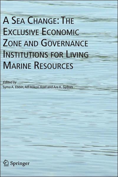 Cover for Syma a Ebbin · A Sea Change: The Exclusive Economic Zone and Governance Institutions for Living Marine Resources (Hardcover bog) [2005 edition] (2005)