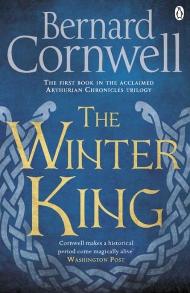 Cover for Bernard Cornwell · The Winter King: A Novel of Arthur - Warlord Chronicles (Taschenbuch) (2017)