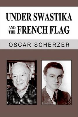 Cover for Oscar Scherzer · Under Swastika and the French Flag (Paperback Book) (2003)