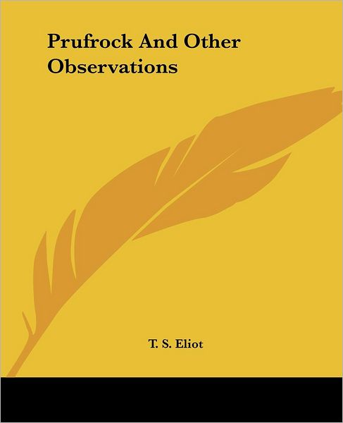 Cover for T. S. Eliot · Prufrock and Other Observations (Pocketbok) (2004)