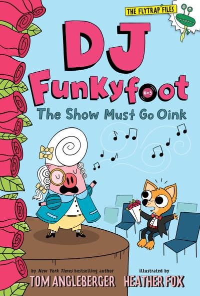 Cover for Tom Angleberger · DJ Funkyfoot: The Show Must Go Oink (DJ Funkyfoot #3) - The Flytrap Files (Gebundenes Buch) (2022)