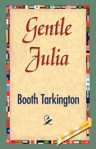 Cover for Booth Tarkington · Gentle Julia (Hardcover Book) (2007)