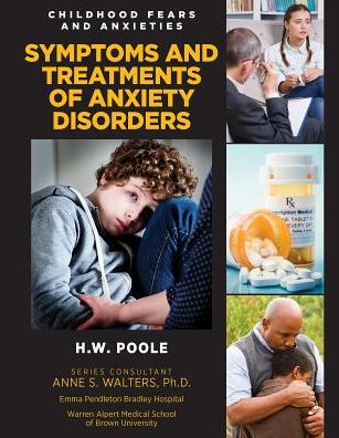 Cover for H.W. Poole · Symptoms and Treatments of Anxiety Disorders - Childhood Fears and Anxieties (Paperback Book) (2017)