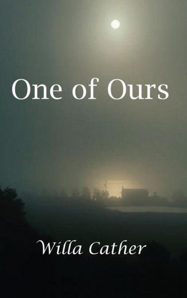 One of Ours - Willa Cather - Livros - Waking Lion Press - 9781434117328 - 30 de julho de 2008