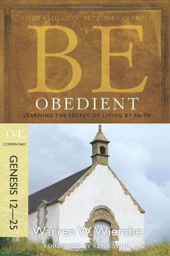 Cover for Warren W. Wiersbe · Be Obedient ( Genesis 12- 24 ) (Paperback Book) [2nd edition] (2010)