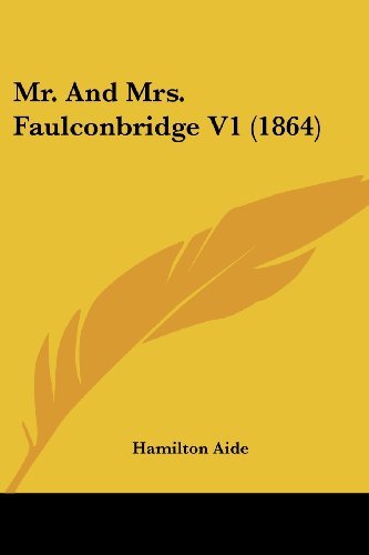 Cover for Hamilton Aide · Mr. and Mrs. Faulconbridge V1 (1864) (Paperback Book) (2008)