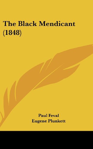 Cover for Paul Feval · The Black Mendicant (1848) (Hardcover Book) (2008)