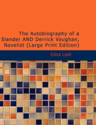 Cover for Edna Lyall · The Autobiography of a Slander and Derrick Vaughan, Novelist (Taschenbuch) (2009)