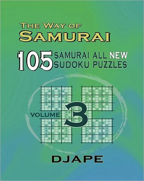 The Way of Samurai 3: 105 Samurai All New Sudoku Puzzles - DJ Ape - Bøger - CreateSpace Independent Publishing Platf - 9781438247328 - 5. februar 2009