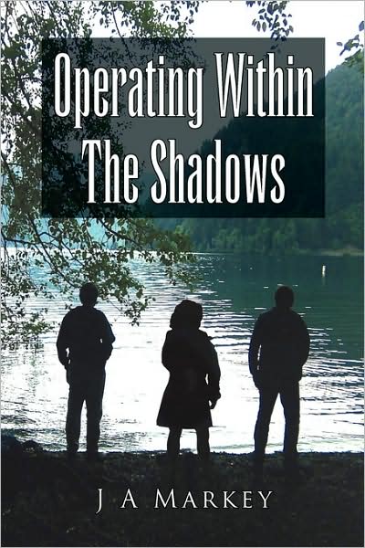 Cover for J a Markey · Operating Within the Shadows (Paperback Book) (2009)