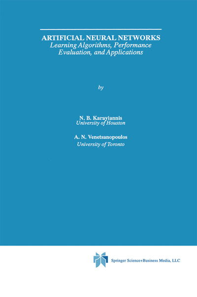 Cover for Nicolaos Karayiannis · Artificial Neural Networks: Learning Algorithms, Performance Evaluation, and Applications - The Springer International Series in Engineering and Computer Science (Paperback Book) [Softcover reprint of hardcover 1st ed. 1993 edition] (2010)
