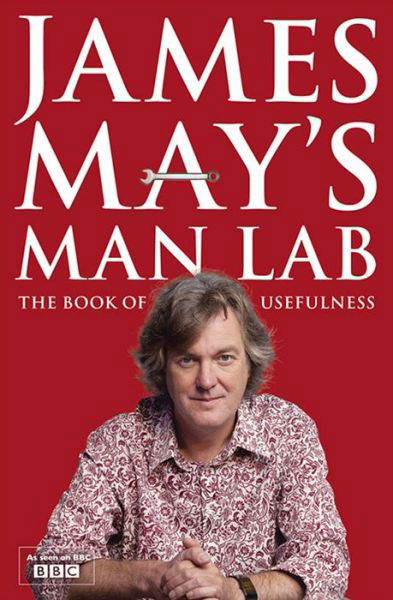 James May's Man Lab: The Book of Usefulness - James May - Livros - Hodder & Stoughton - 9781444736328 - 7 de junho de 2012
