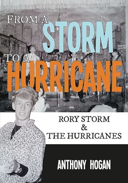 Cover for Anthony Hogan · From a Storm to a Hurricane: Rory Storm &amp; The Hurricanes (Taschenbuch) (2016)