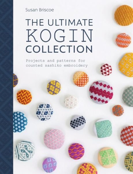 Cover for Briscoe, Susan (Author) · The Ultimate Kogin Collection: Projects and Patterns for Counted Sashiko Embroidery (Paperback Bog) (2019)