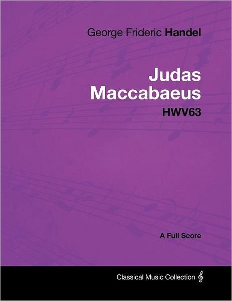 Cover for George Frideric Handel · George Frideric Handel - Judas Maccabaeus - Hwv63 - a Full Score (Paperback Book) (2012)