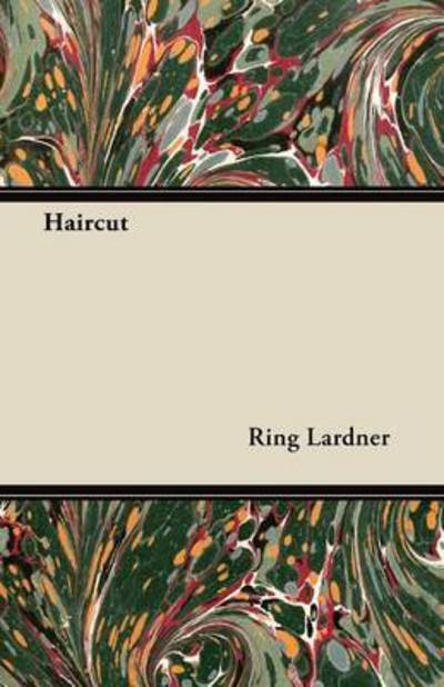 Cover for Lardner, Ring, Jr · Haircut (Paperback Book) (2012)