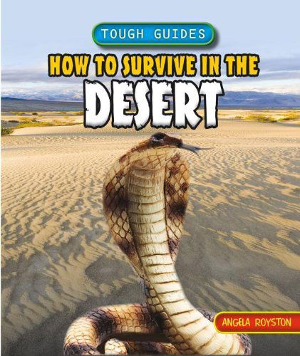 Cover for Angela Royston · How to Survive in the Desert (Tough Guides) (Paperback Book) (2012)