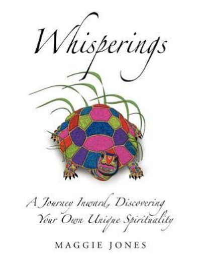 Cover for Maggie Jones · Whisperings: a Journey Inward, Discovering Your Own Unique Spirituality (Paperback Book) (2012)