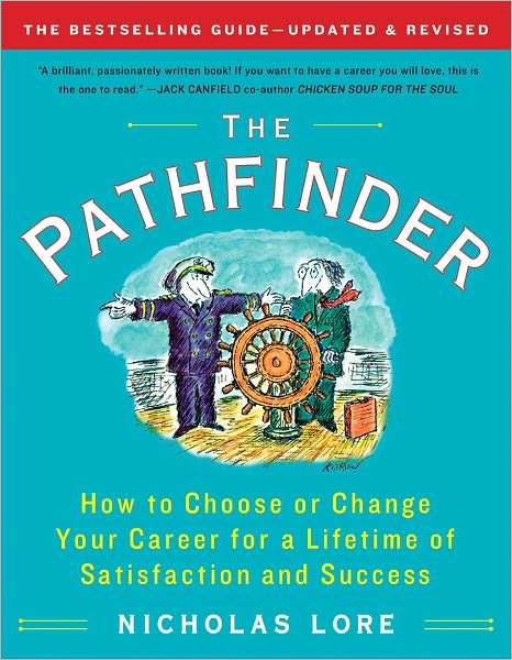 The Pathfinder: How to Choose or Change Your Career for a Lifetime of Satisfaction and Success - Nicholas Lore - Libros - Touchstone - 9781451608328 - 3 de enero de 2012
