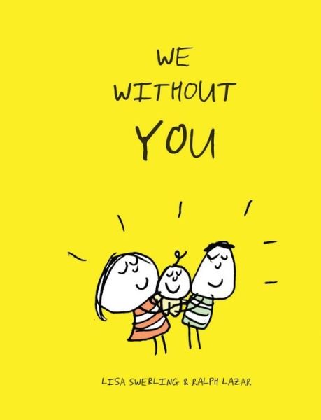 We Without You - Lisa Swerling - Libros - Chronicle Books - 9781452122328 - 1 de octubre de 2013