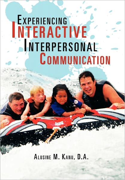 Cover for Alusine M D a Kanu · Experiencing Interactive Interpersonal Communication (Paperback Book) (2011)