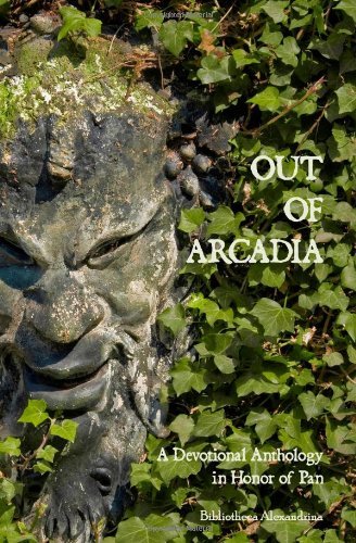 Cover for Bibliotheca Alexandrina · Out of Arcadia: a Devotional Anthology in Honor of Pan (Bibliotheca Alexandrina) (Paperback Book) (2011)