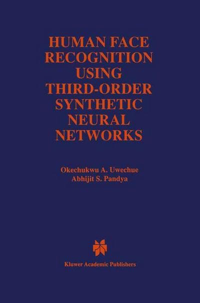 Cover for Okechukwu A. Uwechue · Human Face Recognition Using Third-Order Synthetic Neural Networks - The Springer International Series in Engineering and Computer Science (Paperback Book) [Softcover reprint of the original 1st ed. 1997 edition] (2012)