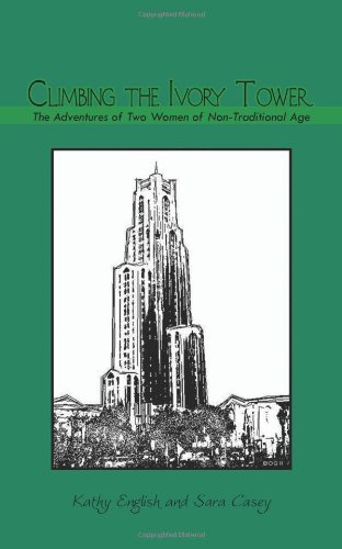Cover for Kathy English · Climbing the Ivory Tower: the Adventures of Two Women of Non-traditional Age (Paperback Book) (2011)