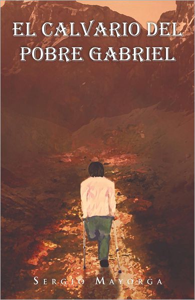 Cover for Sergio Mayorga · El Calvario Del Pobre Gabriel (Paperback Book) [Spanish edition] (2012)