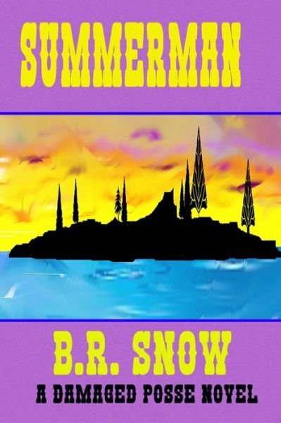 Cover for B R Snow · Summerman: a Damaged Posse Novel (Paperback Book) (2012)